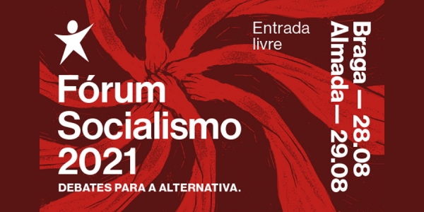 Fórum Socialismo 2021 em Braga e Almada