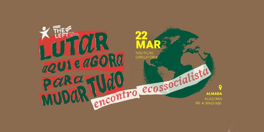 Encontro Ecossocialista: “Lutar aqui e agora para mudar tudo”