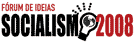 Fórum de Ideias Socialismo 2008