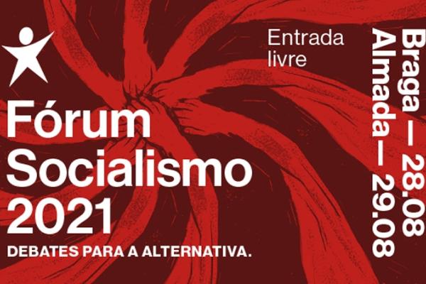 Fórum Socialismo 2021 em Braga e Almada