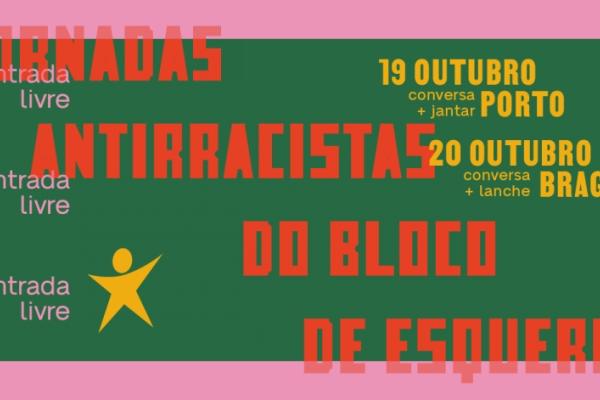 Encontro antirracista do Bloco no Porto e Braga