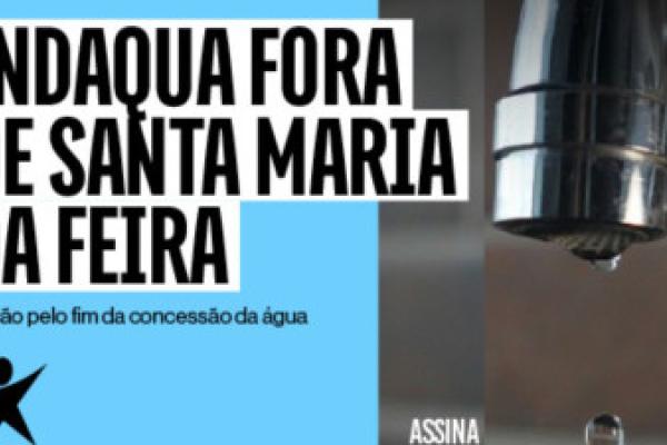Petição quer acabar com concessão da Indaqua em Santa Maria da Feira